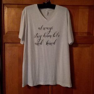 XL T-shirt Always Stay Humble & Kind